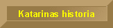Katarinas Historia